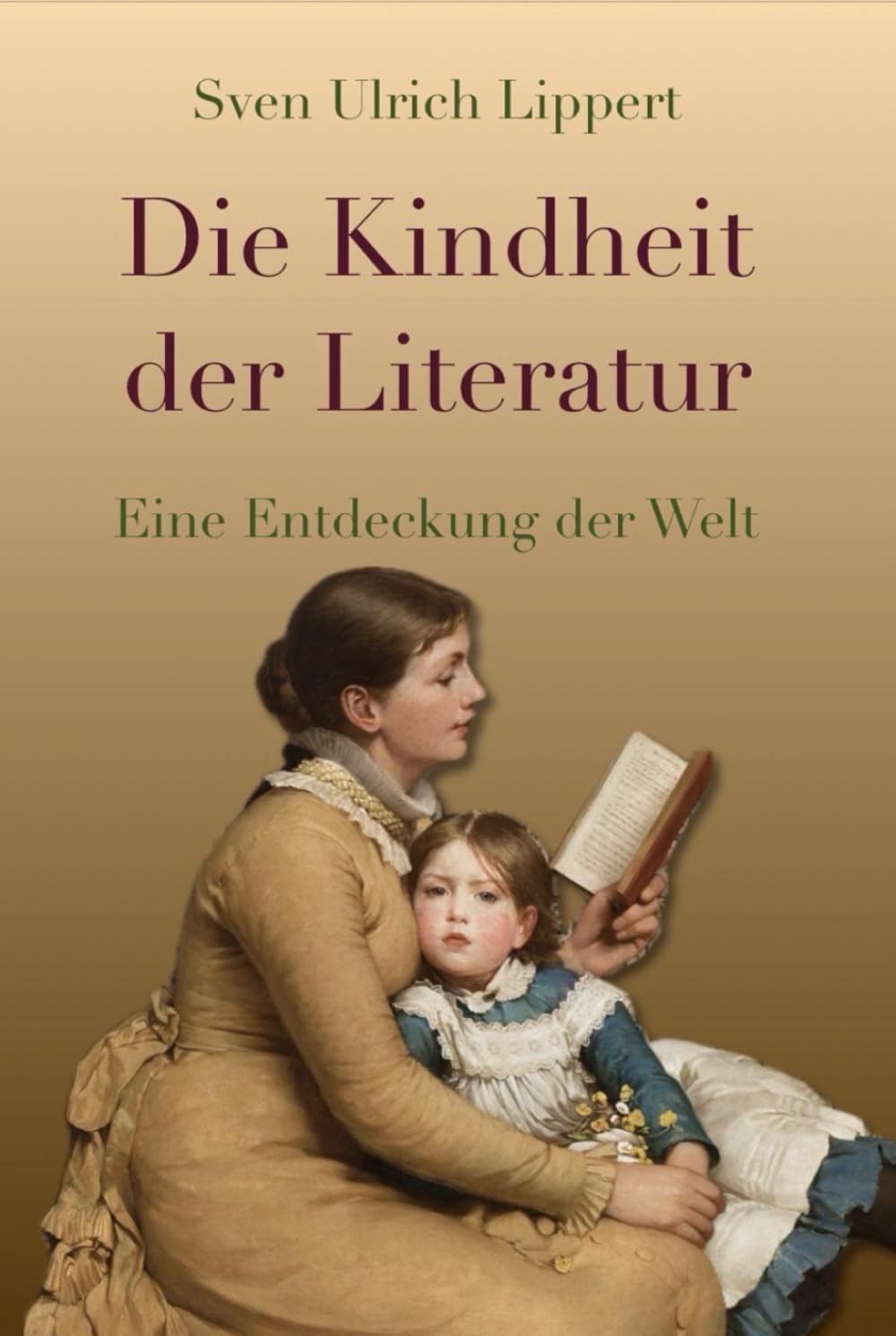 Die Kindheit der Literatur: Eine Entdeckung der Welt