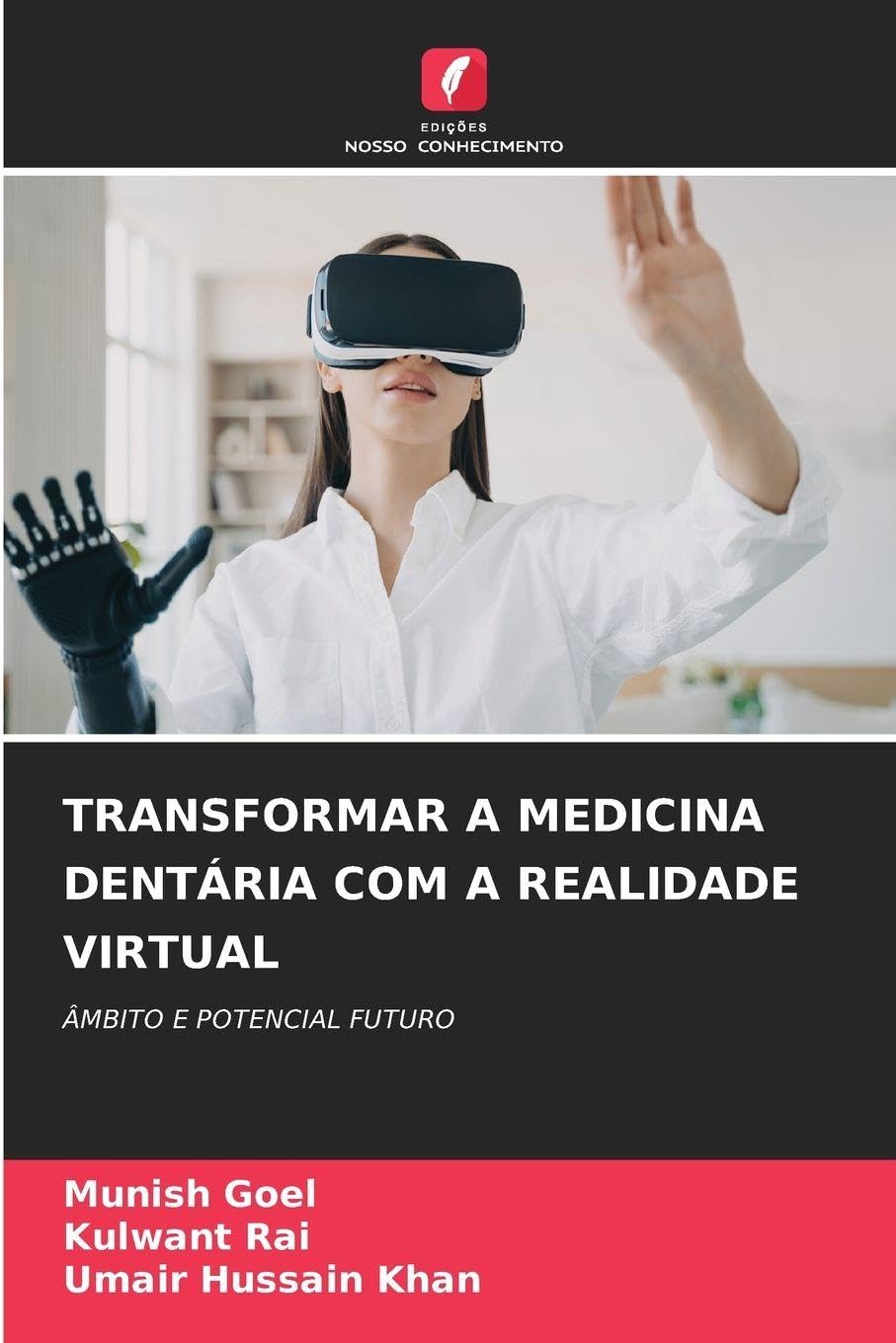 Transformar a Medicina Dentária Com a Realidade Virtual: ÂMBITO E POTENCIAL FUTURO
