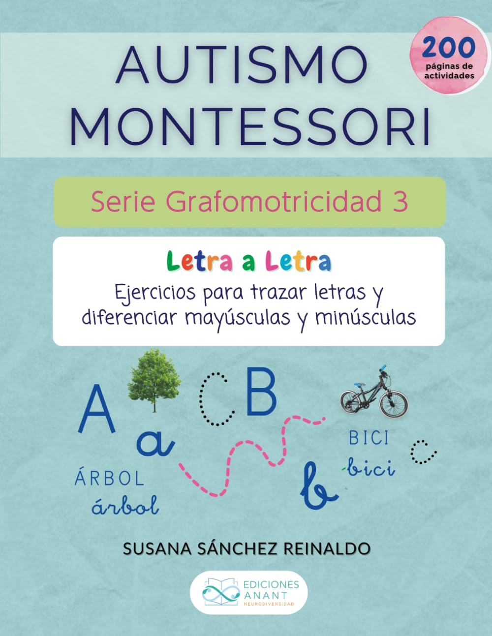 Autismo Montessori. Serie grafomotricidad 3.: Letra a Letra: ejercicios para trazar letras y diferenciar mayúsculas y minúsculas.