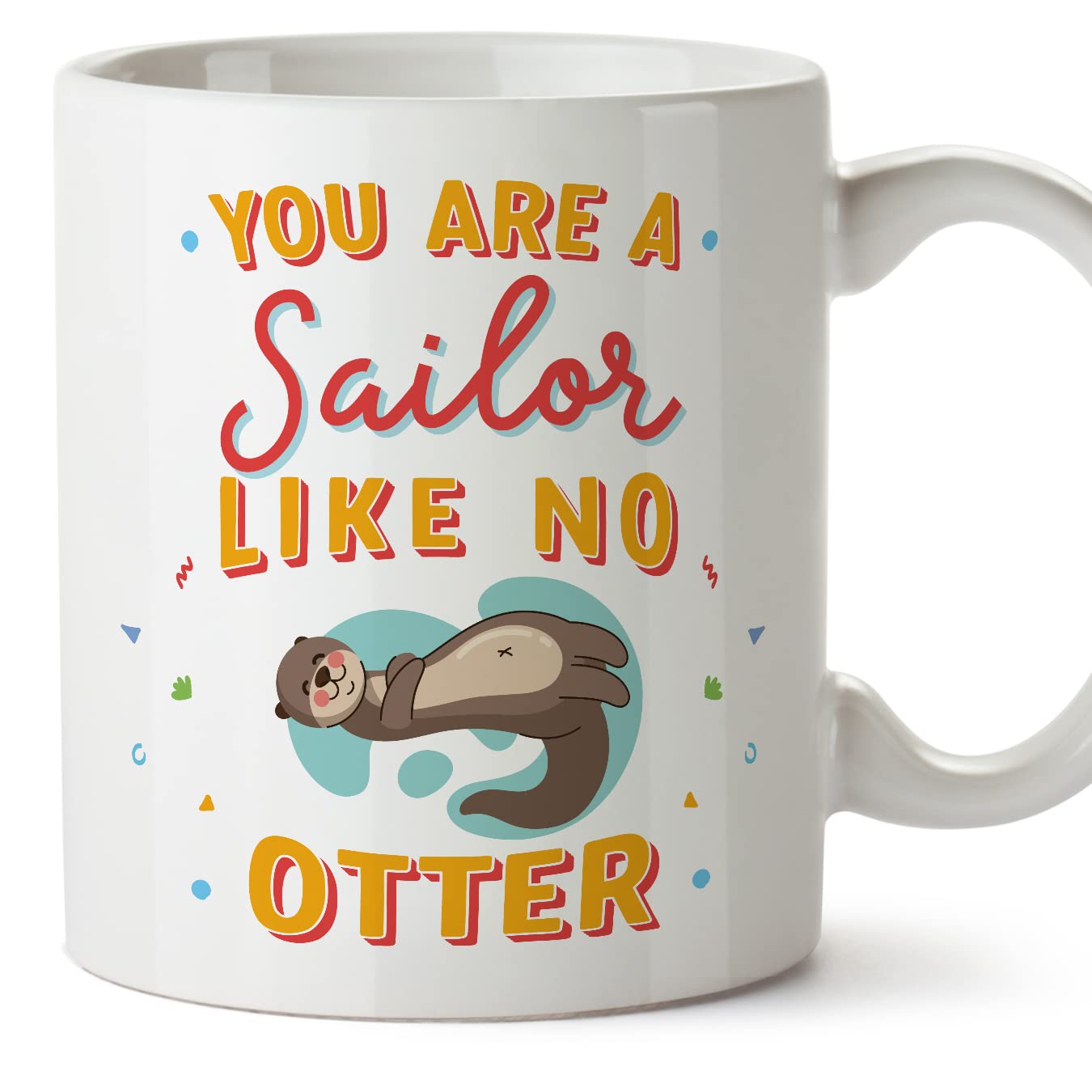 MUGFFINS Sailor Mug - in English - You are Like No Otter - Funny Gift for Colleagues - Ceramic 11oz Mug