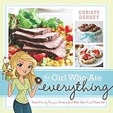 The Girl Who Ate Everything: Easy Family Recipes from a Girl Who Has Tried Them All