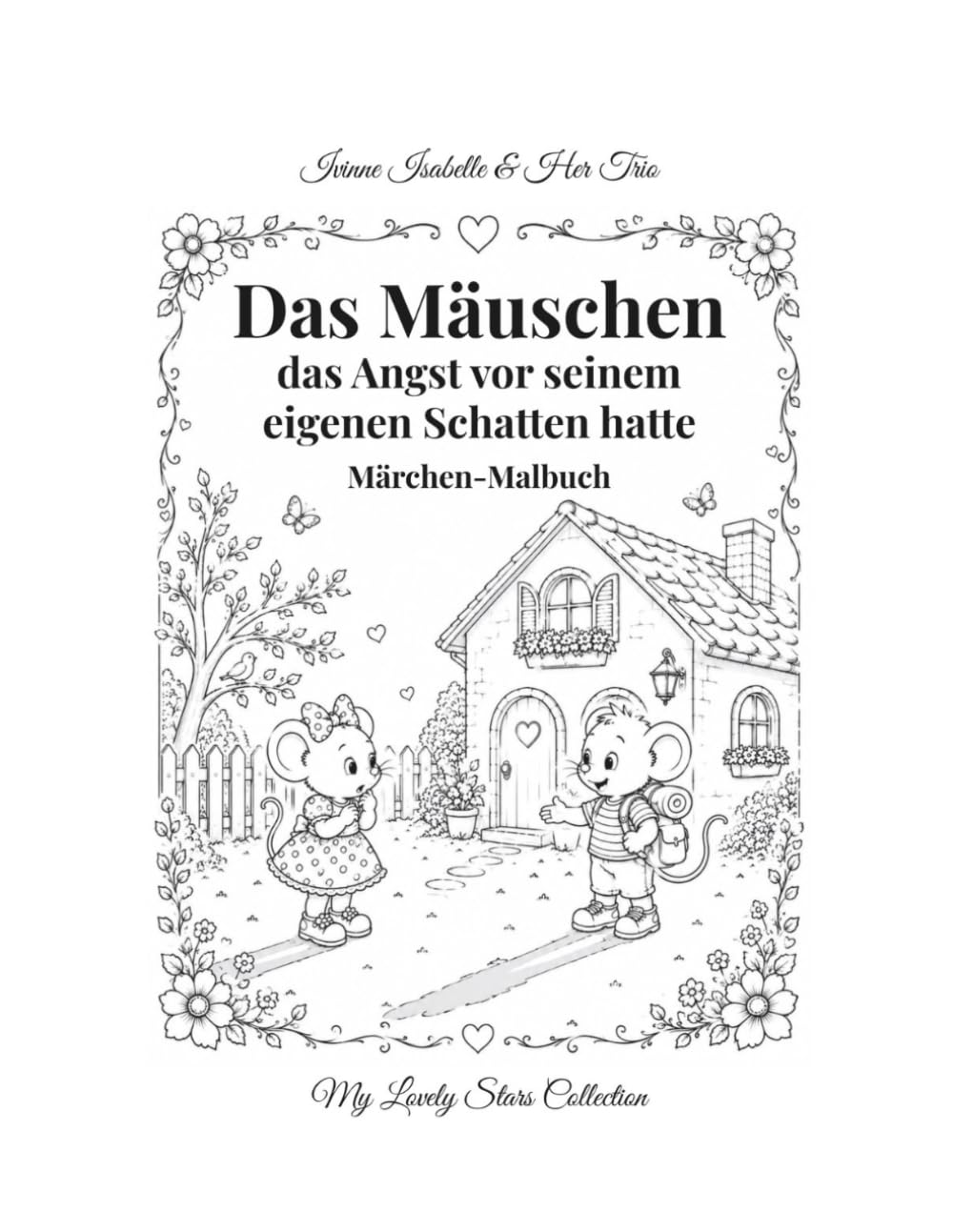 Das Mäuschen, das Angst vor seinem eigenen Schatten hatte: Märchen-Malbuch (Die Abenteuer des Mäuschens)