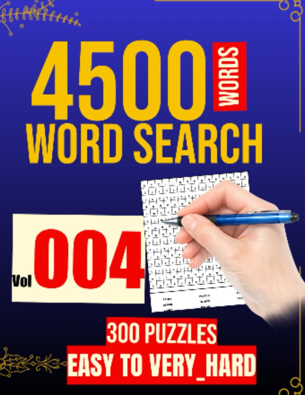 300 WORD SEARCH: 4500 WORDS: VOL . 004 (300 WORD SEARCH PUZZLE IN EACH BOOK)