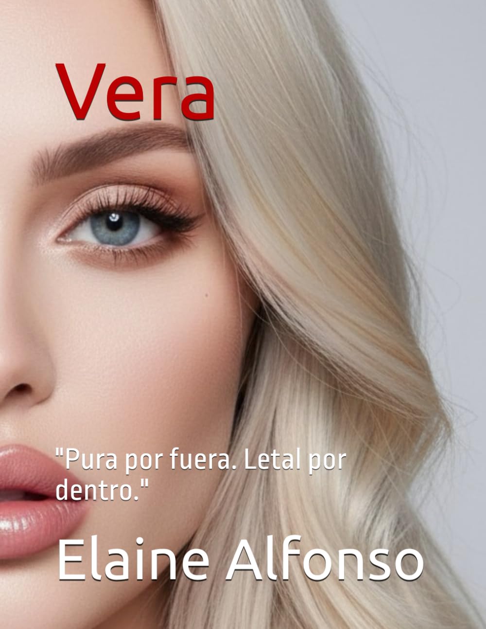 Vera: "Pura por fuera. Letal por dentro."
