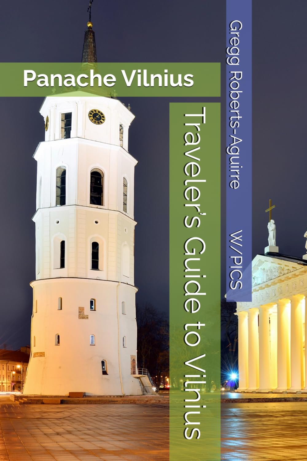 Traveler’s Guide to Vilnius: Panache Vilnius (Panache Travel Guides with Pictures)