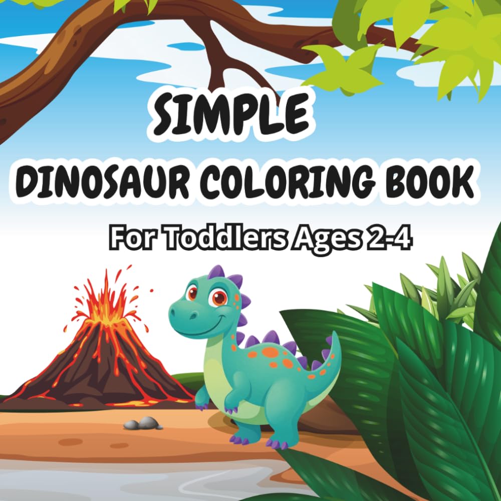 Simple Dinosaur Coloring Book: For Toddlers Ages 2-4 (Simple Dinosaur Adventures Coloring Book)