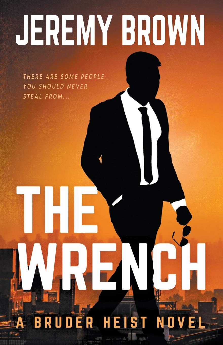The Wrench: A Hardboiled Crime Novel: 1 (Bruder Heist)
