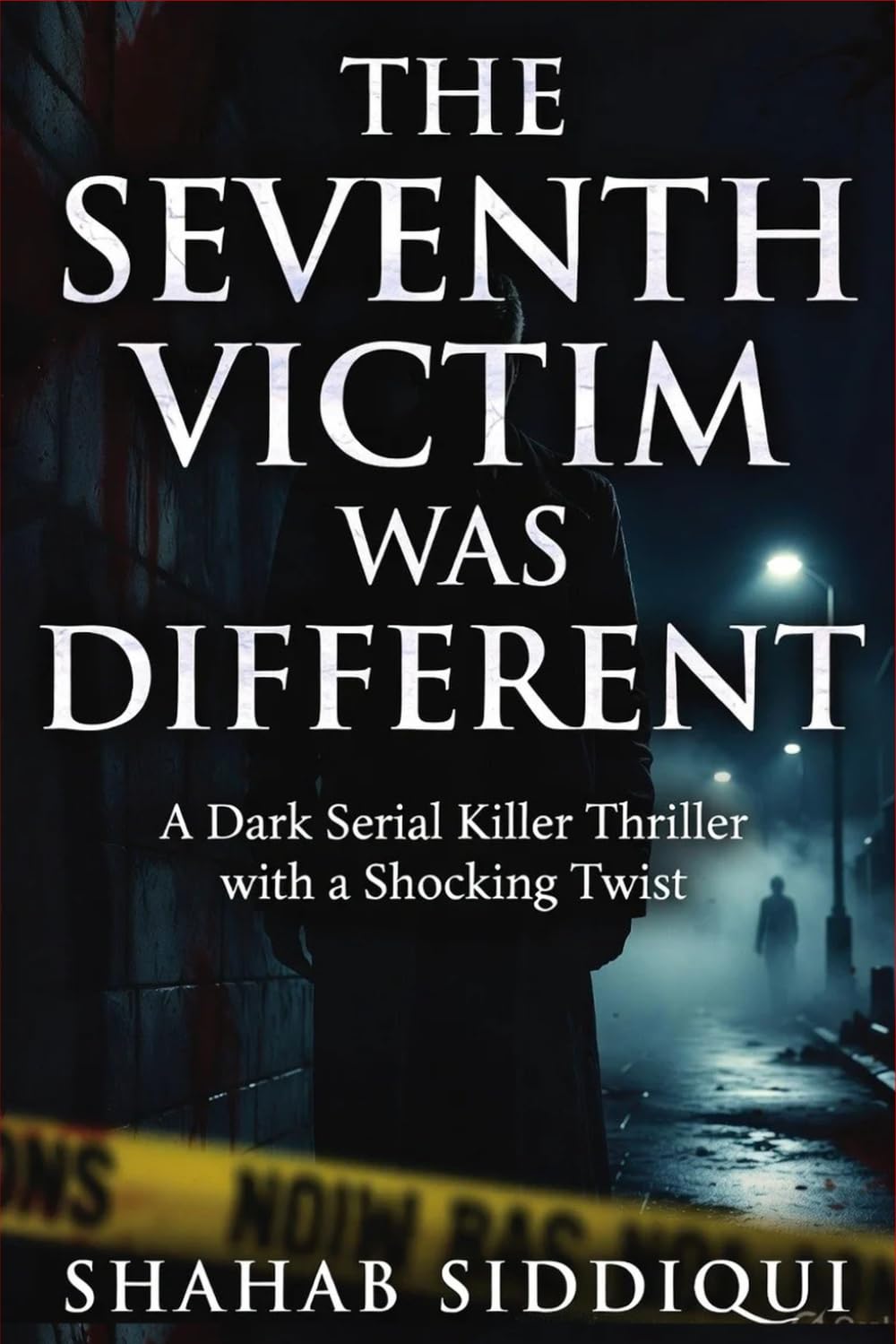 The Seventh Victim Was Different: A Dark Serial Killer Thriller with a Shocking Twist