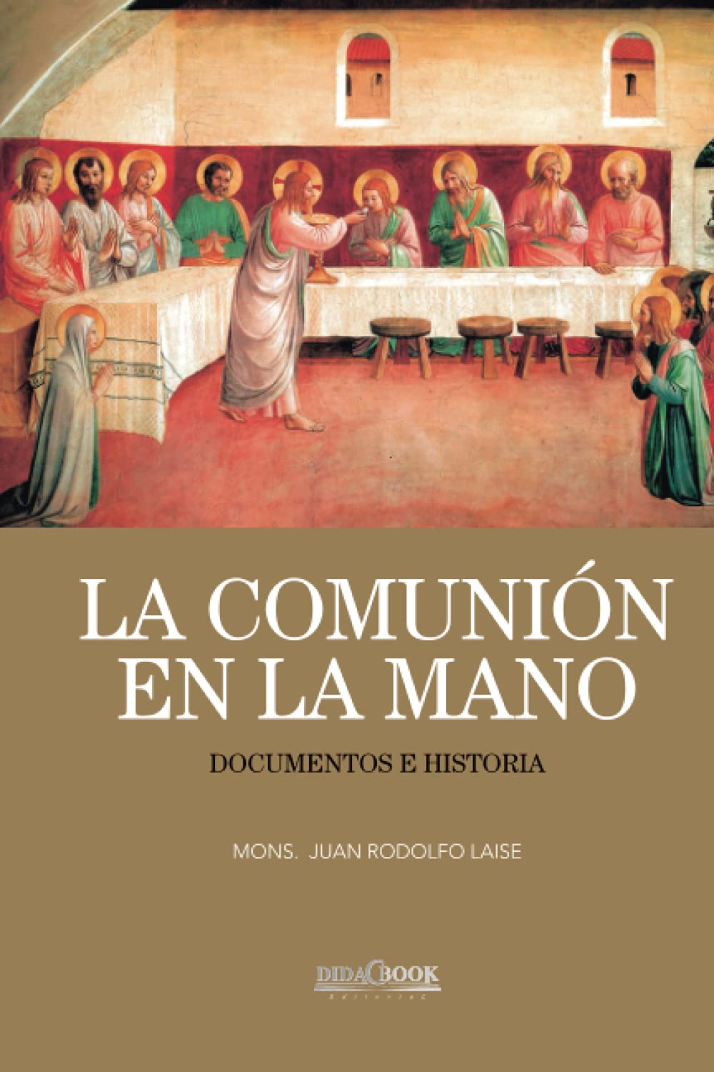 La Comunión en la mano. Documentos e historia (Spanish Edition)