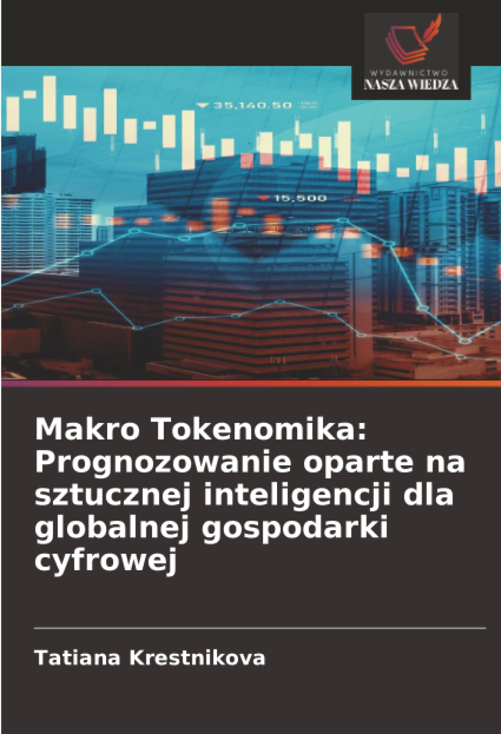 Makro Tokenomika: Prognozowanie oparte na sztucznej inteligencji dla globalnej gospodarki cyfrowej