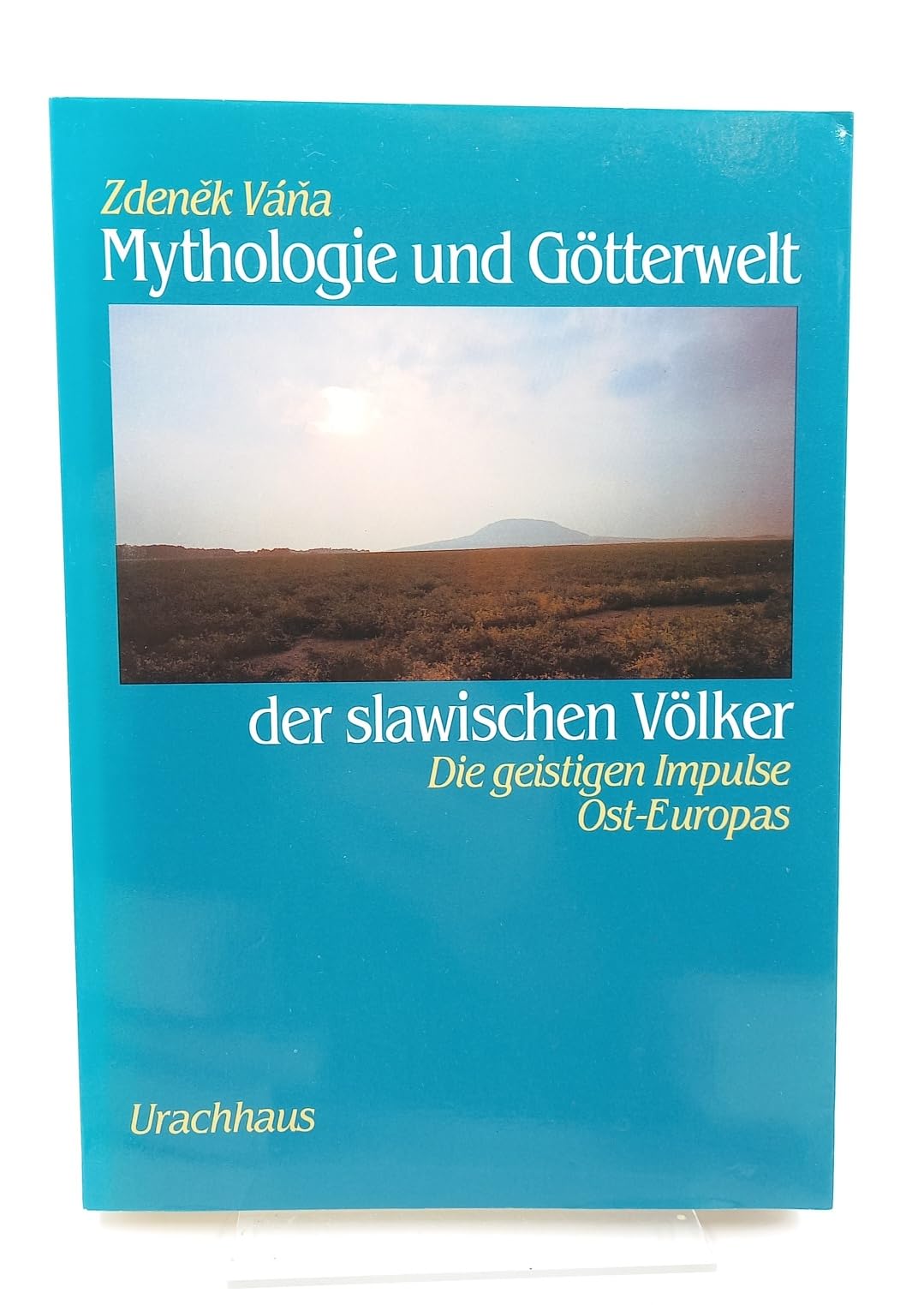Mythologie und Götterwelt der slawischen Völker. Die geistigen Impulse Ost-Europas