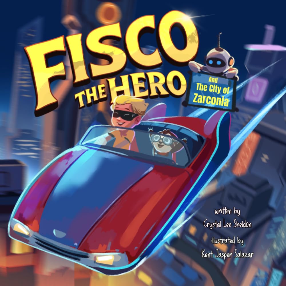 Fisco the Hero and the City of Zarconia: A Magical Kids Adventure About Teamwork, Imagination, and Confidence: 6 (Fisco the Hero Adventures)