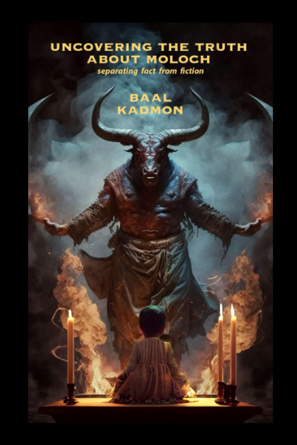 Uncovering the Truth About Moloch Separating Fact from Fiction Kadmon Uncovering the Truth About Moloch Separating Fact from Fiction Kadmon