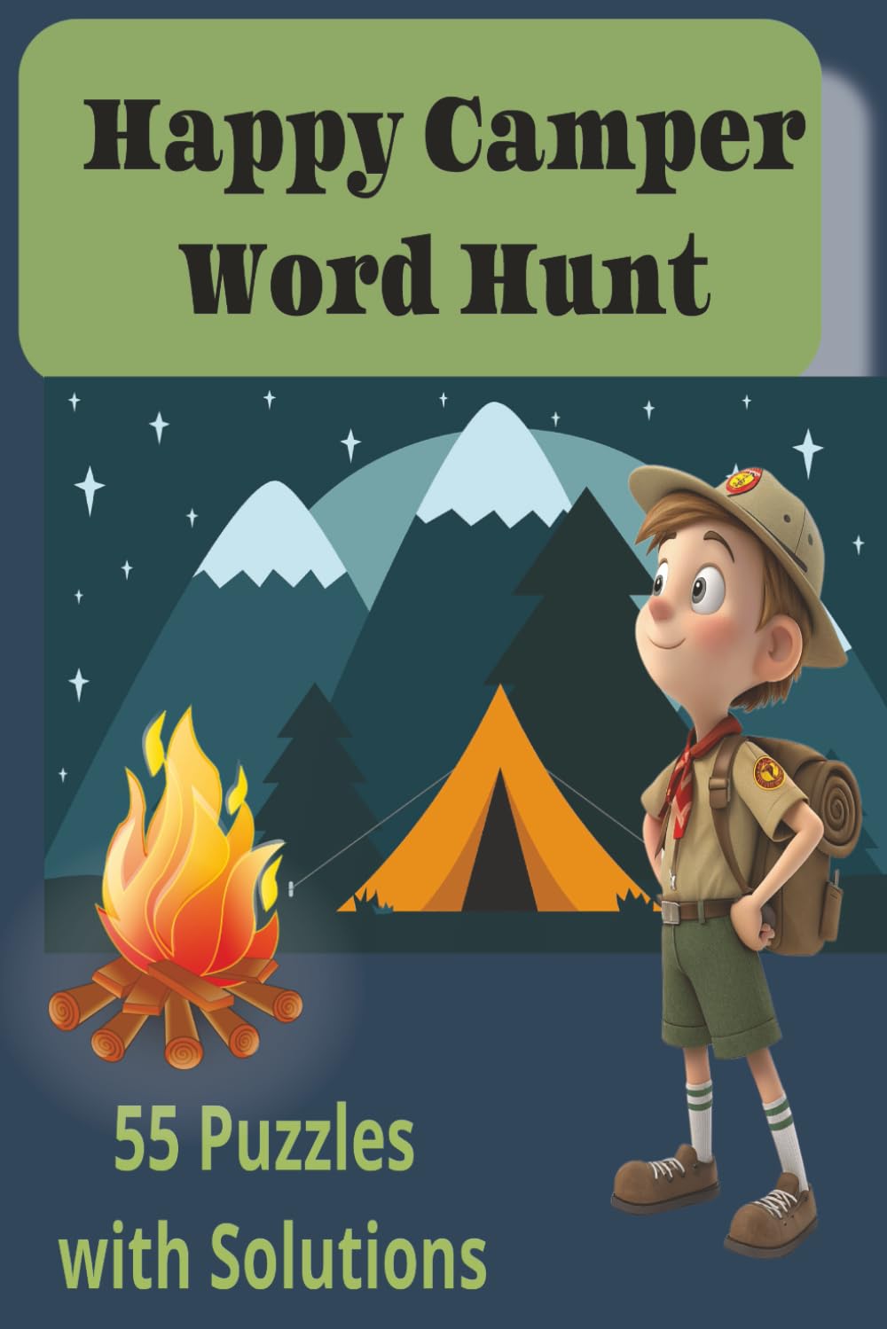 Happy Camper Word Hunt: for all ages, word search, 55 puzzles with solutions, 6x9 paperback, Gifts for boy scouts, campers, boys, kids