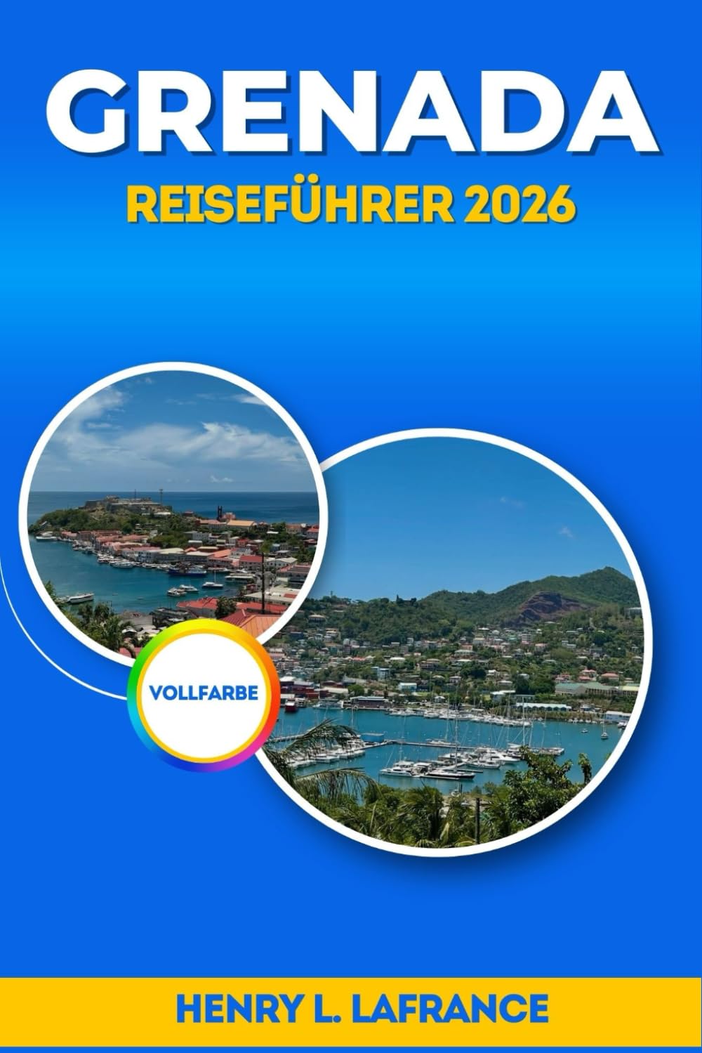 GRENADA REISEFÜHRER 2026 (Die Reisebegleiter)