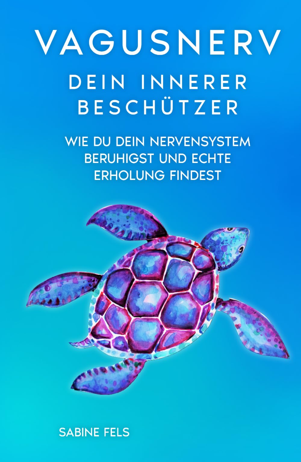 Vagusnerv - Dein innerer Beschützer: Wie du dein Nervensystem beruhigst und echte Erholung findest