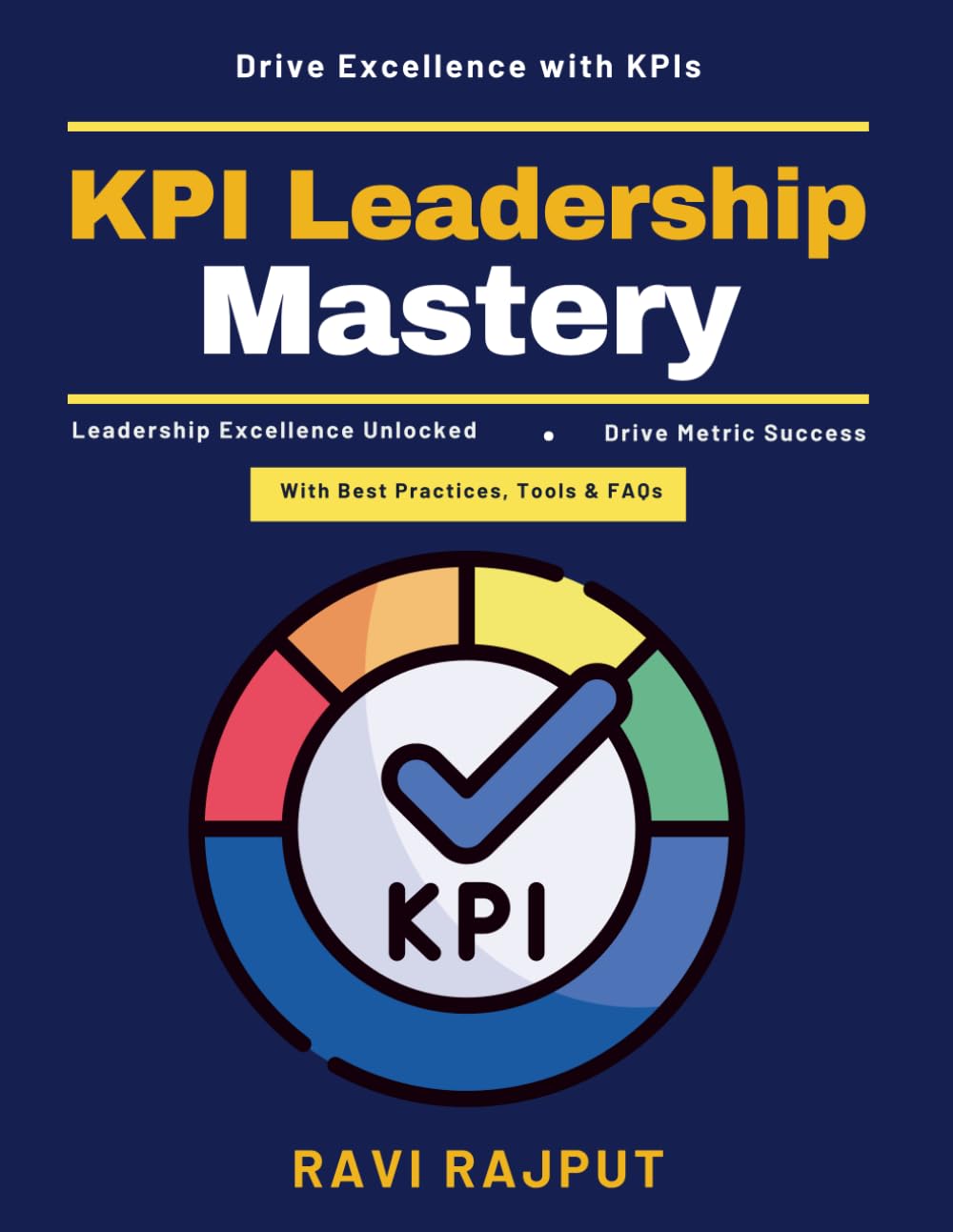 KPI Leadership Mastery: Leadership with KPIs | Strategic KPI planning | Organizational success metrics | Data-driven decisions | Effective performance management | Innovative KPI frameworks