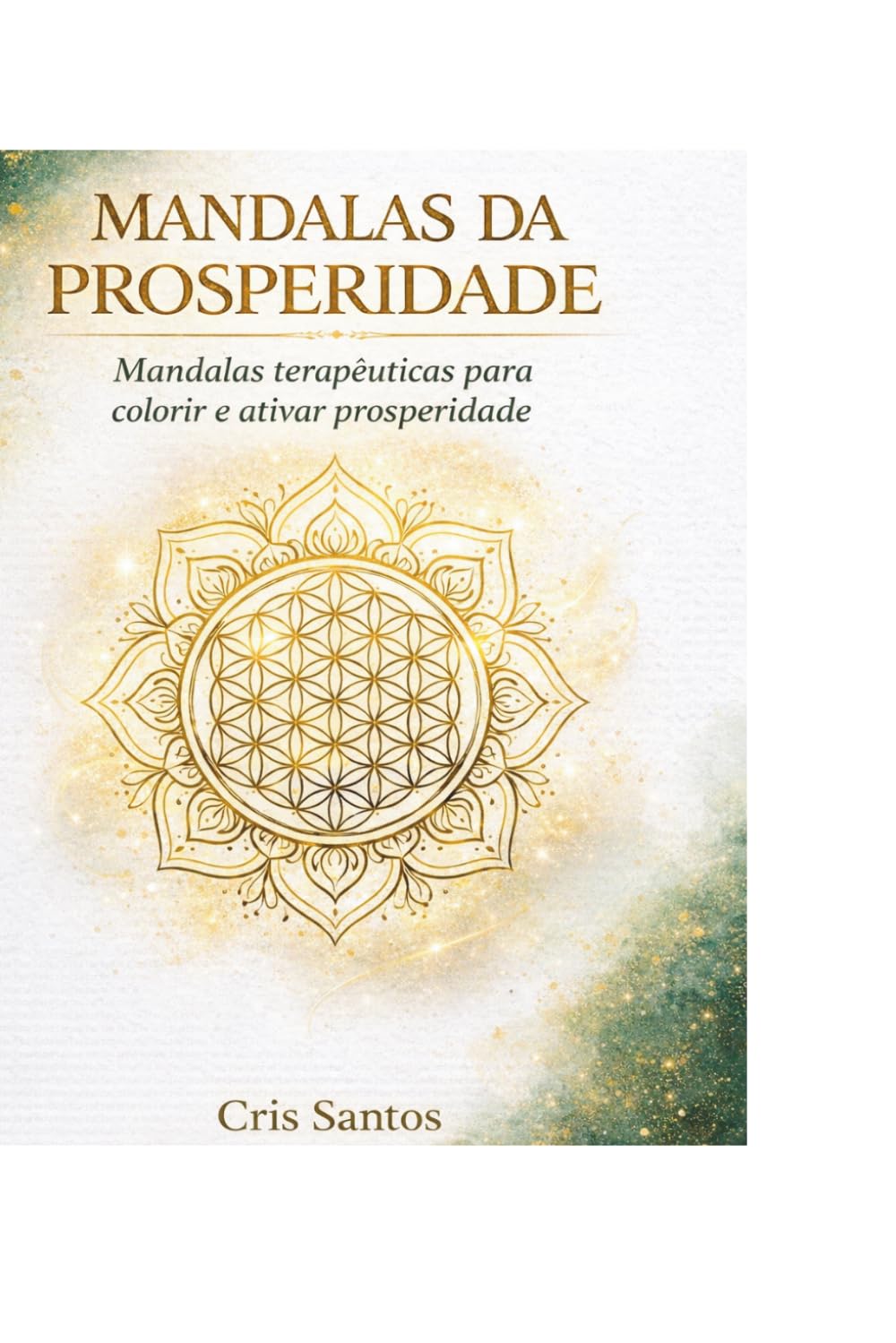 Mandalas da Prosperidade: Mandalas Terapêuticas para colorir e ativar a Prosperidade