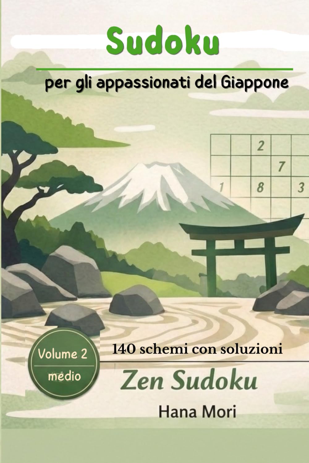 Sudoku per gli appassionati del Giappone: Zen Sudoku, 140 schemi medio con soluzioni