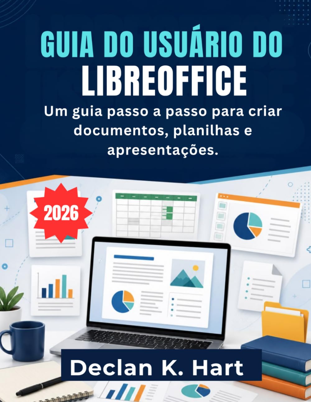 Guia Do Usuário Do Libreoffice: Um guia passo a passo para criar documentos, planilhas e apresentações.