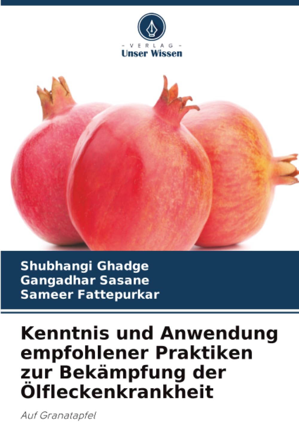 Kenntnis und Anwendung empfohlener Praktiken zur Bekämpfung der Ölfleckenkrankheit: Auf Granatapfel