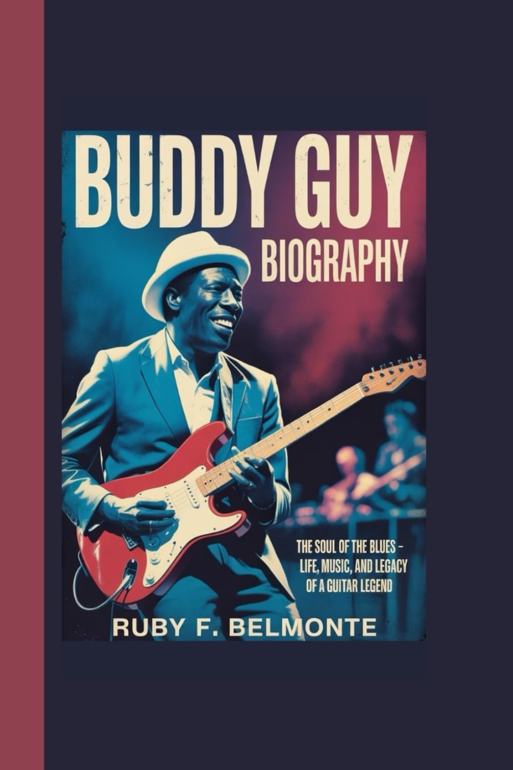 BUDDY GUY BIOGRAPHY: The Soul of the Blues – Life, Music, and Legacy of a Guitar Legend