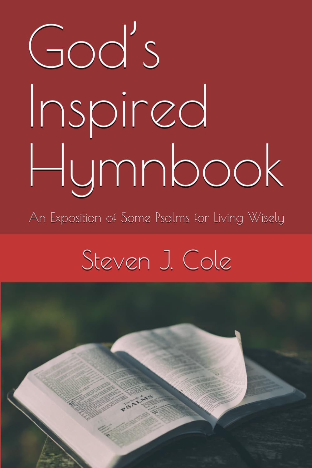 God’s Inspired Hymnbook: An Exposition of Some Psalms for Living Wisely (Riches from the Word)