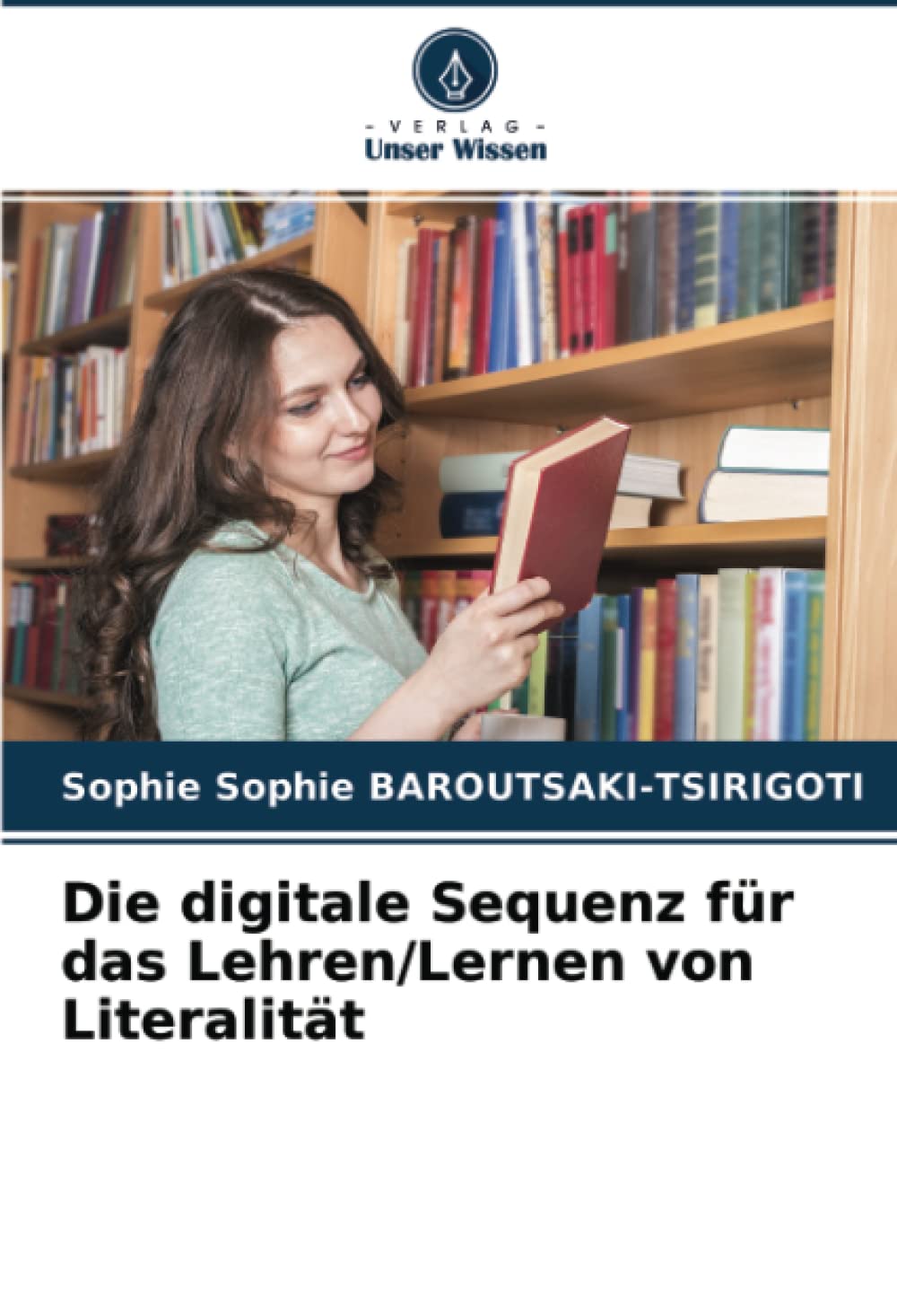 Die digitale Sequenz fur das Lehren/Lernen von Literalitat