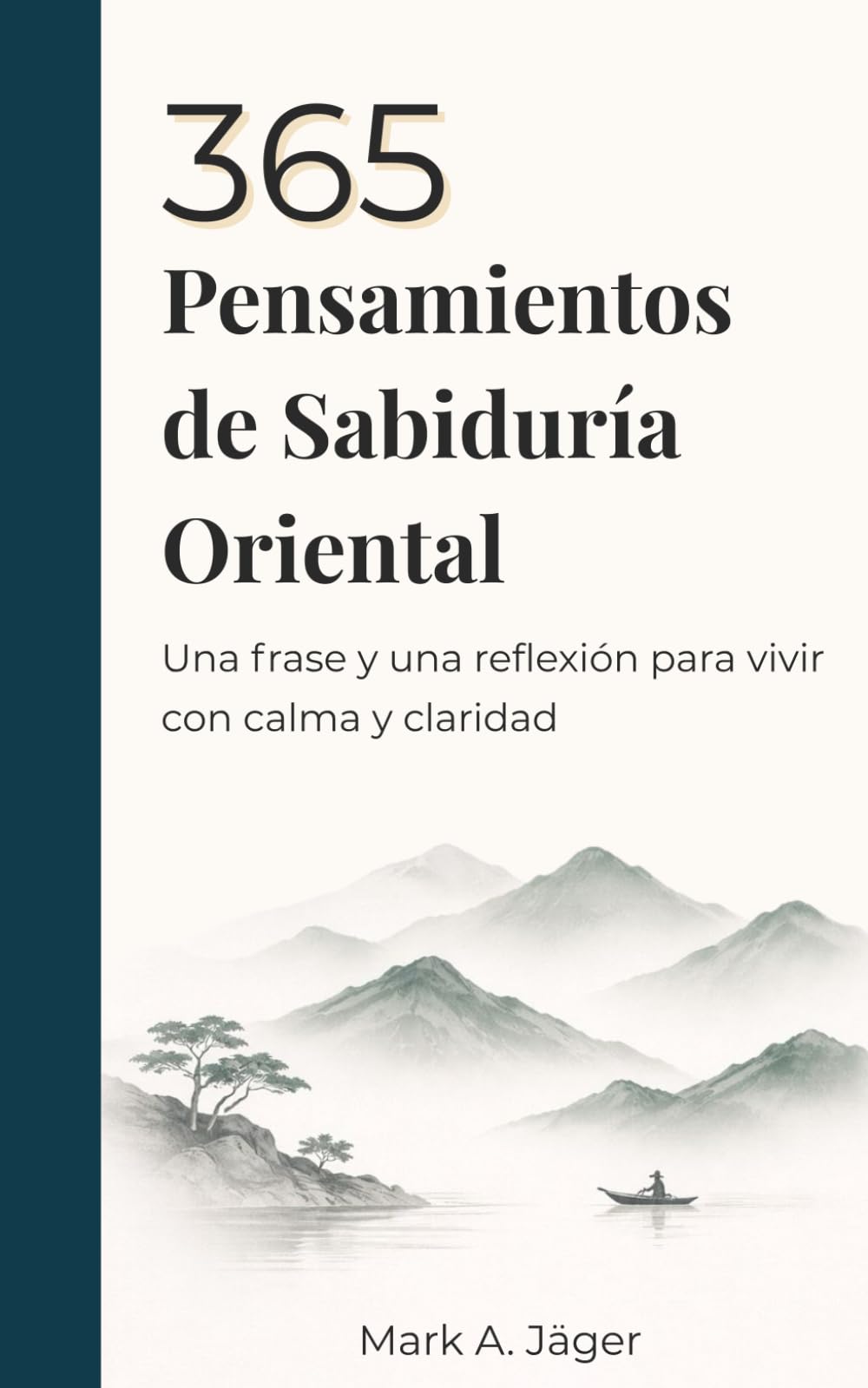 Pensamientos de sabiduría oriental: Una frase y una reflexión para vivir con calma y claridad