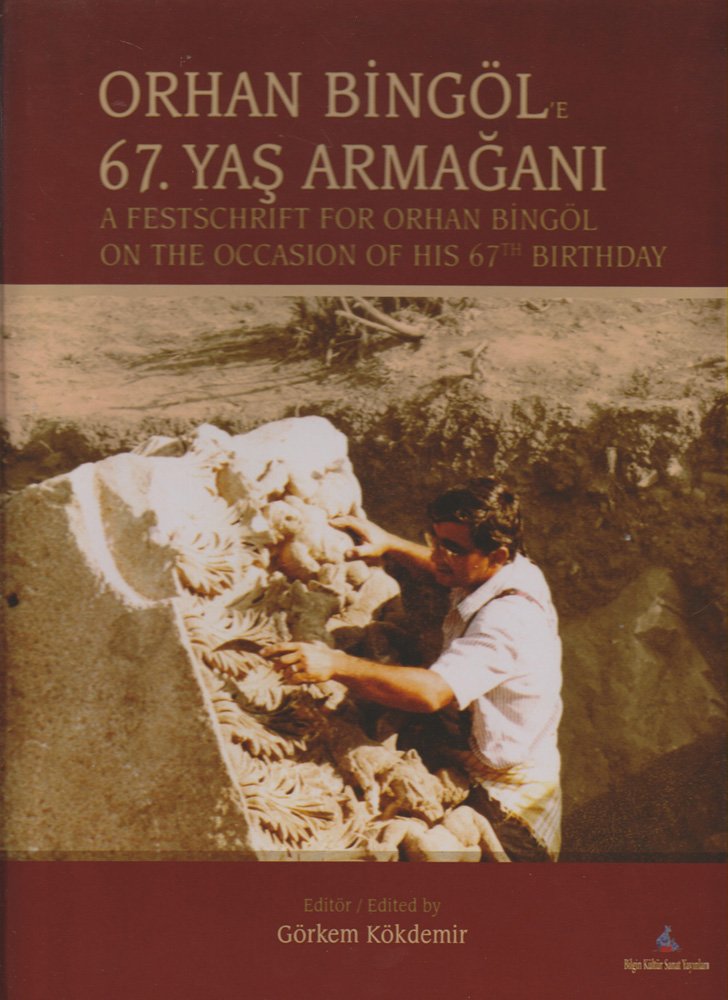 Orhan Bingol: A Festschrift for Orhan Bingol on the Occasion of His 67th Birthday/ Orhan Bingole 67. Yas Armagani (English, French, German and Turkish Edition)
