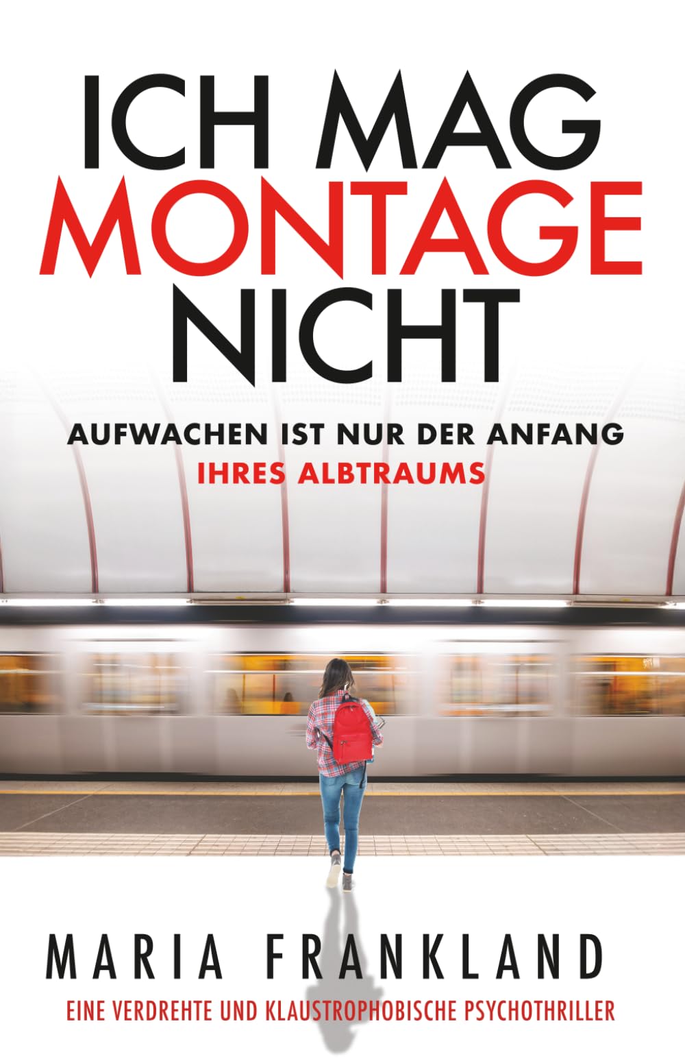Ich mag Montage nicht: Aufwachen ist nur der Anfang ihres Albtraums