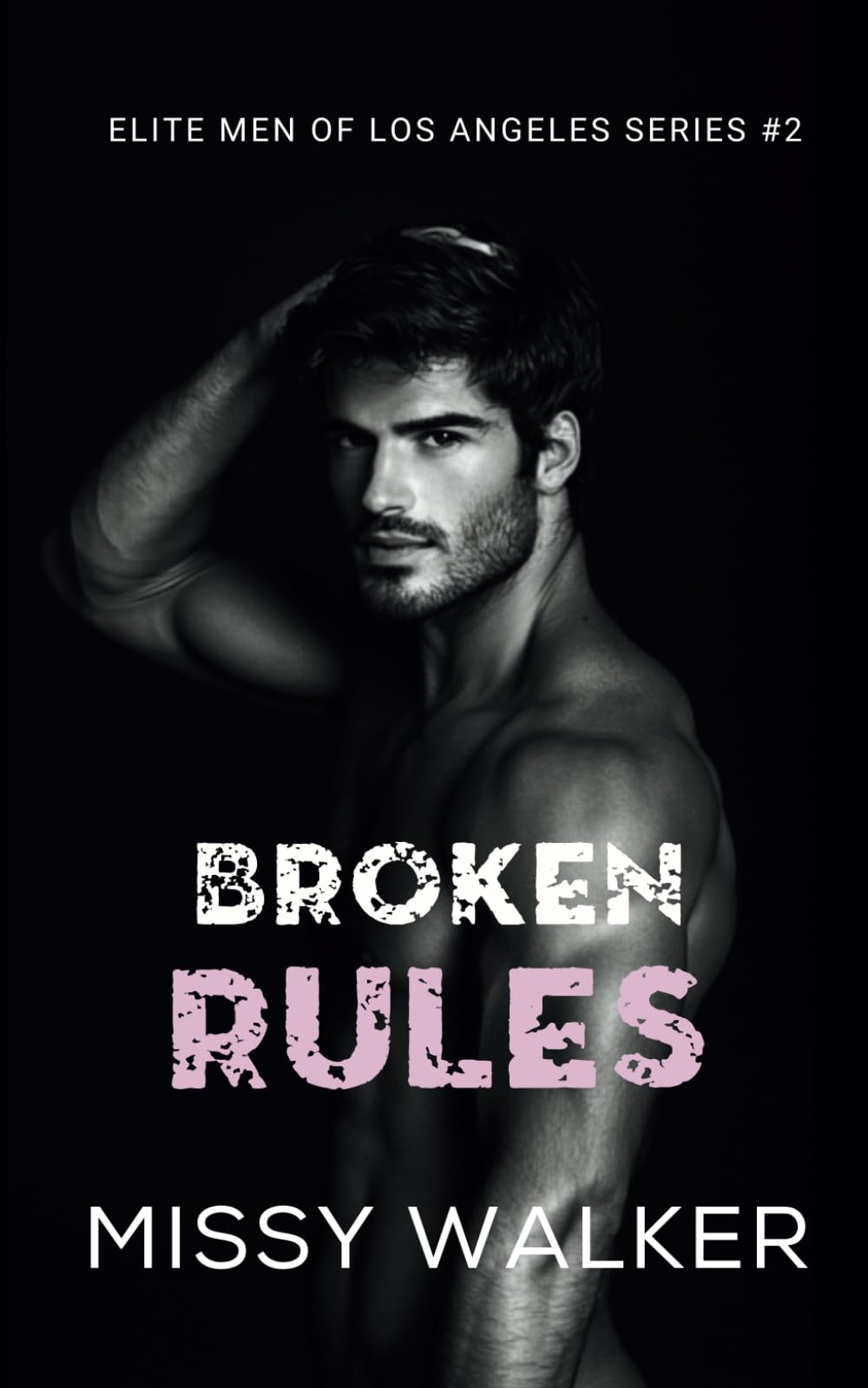 Broken Rules: Elite Men of Los Angeles Book 2