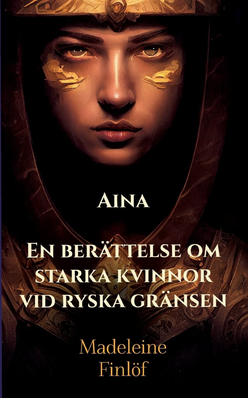 Aina: En berättelse om starka kvinnor vid ryska gränsen