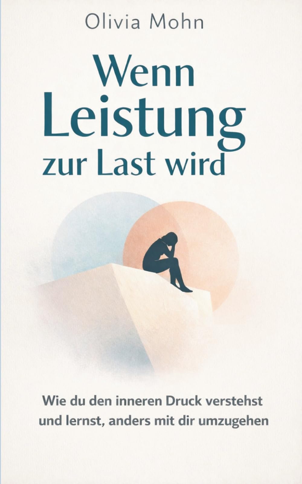 Wenn Leistung zur Last wird: Wie du den inneren Druck verstehst und lernst, anders mit dir umzugehen