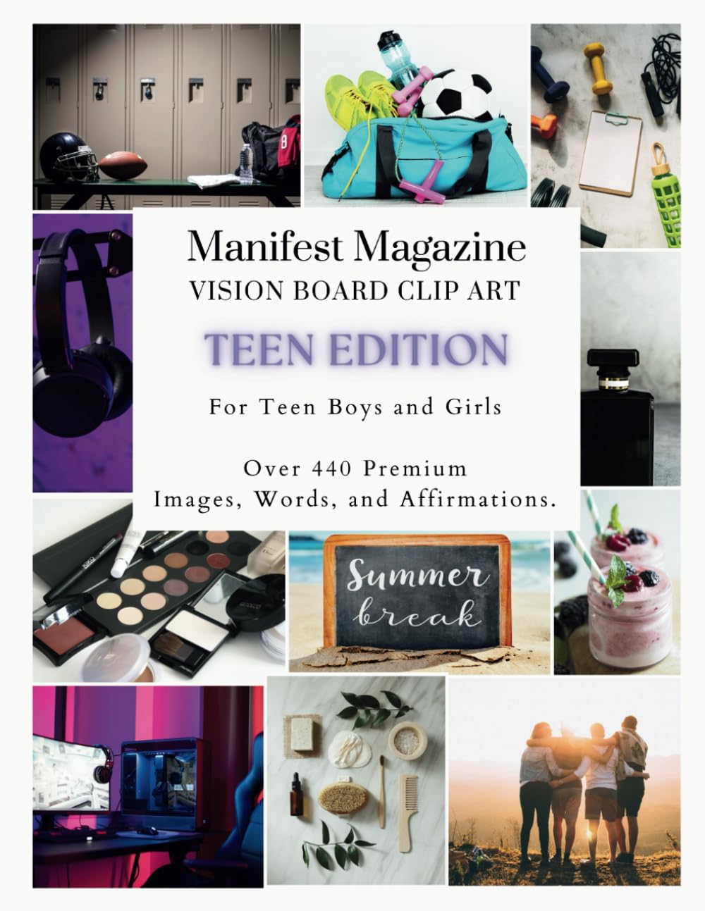 Manifest Magazine Teen Edition: Vision Board Clip Art For Teen Boys and Girls - Premium Images, Words, and Affirmations (Manifest Magazines)