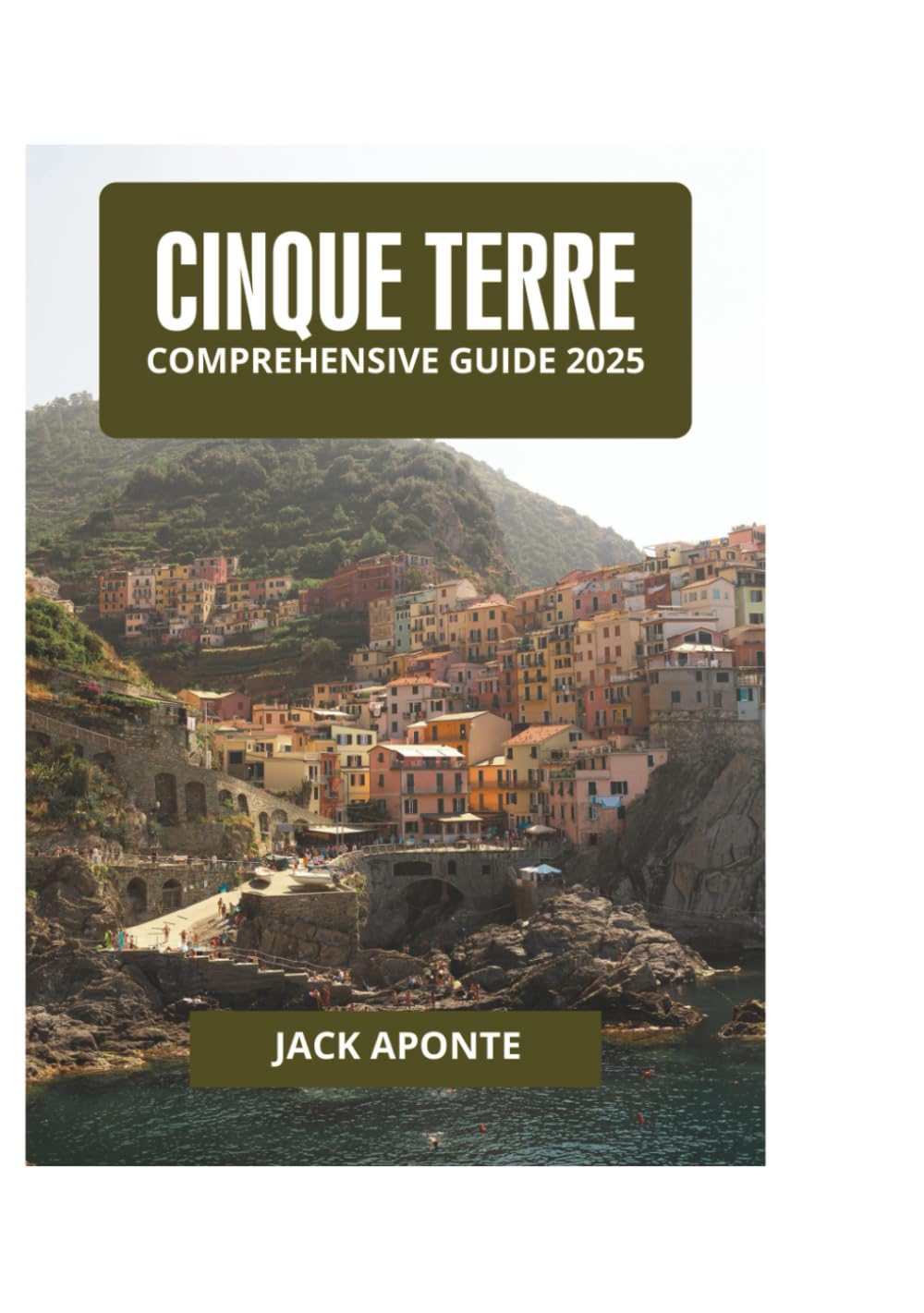 CINQUE TERRE COMPREHENSIVE GUIDE 2025