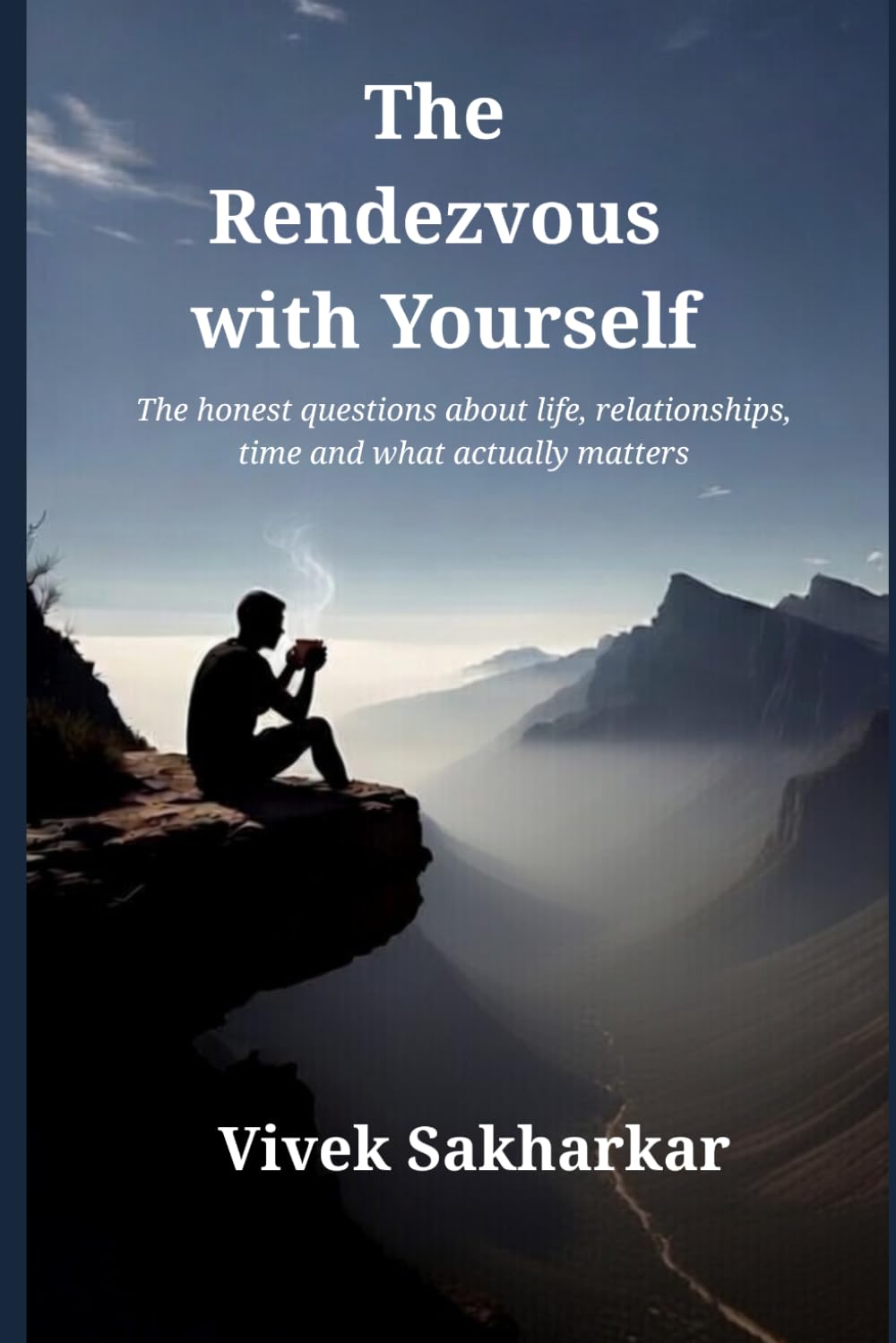The Rendezvous with Yourself: The honest questions about life, relationships, time and what actually matters