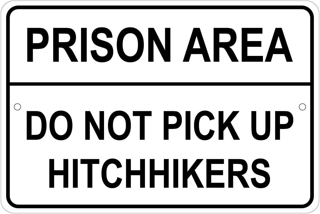 Prison Area Do Not Pick Up Hitchhikers 8"x12" Aluminum