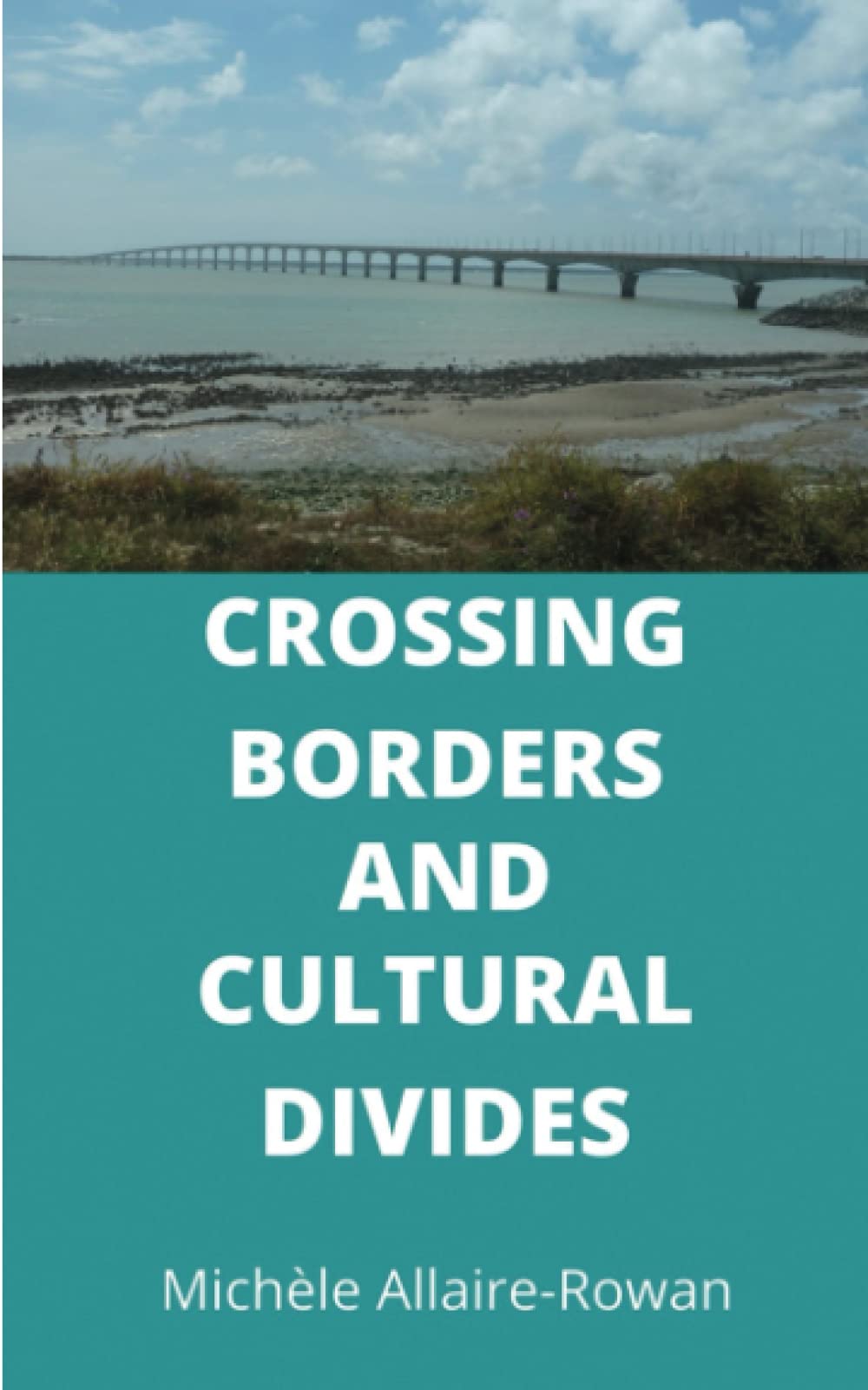 CROSSING BORDERS AND CULTURAL DIVIDES