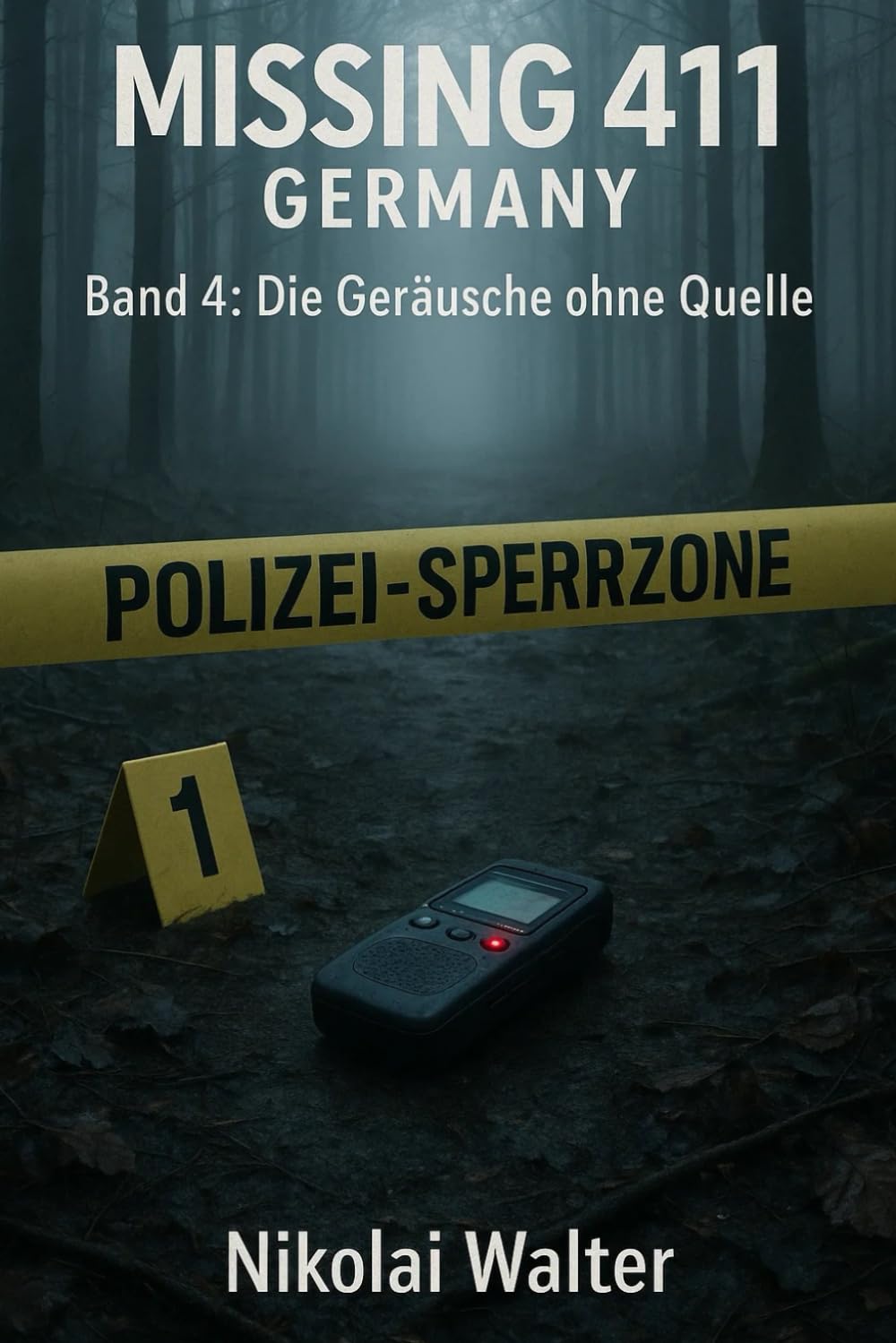 MISSING 411 – DEUTSCHLAND - Die Geräusche ohne Quelle: Neue Fälle. Keine Erklärungen. Keine Rückkehr. Echte deutsche Vermisstenfälle – Orte, an denen die Realität aussetzt (MISSING 411 - GERMANY)
