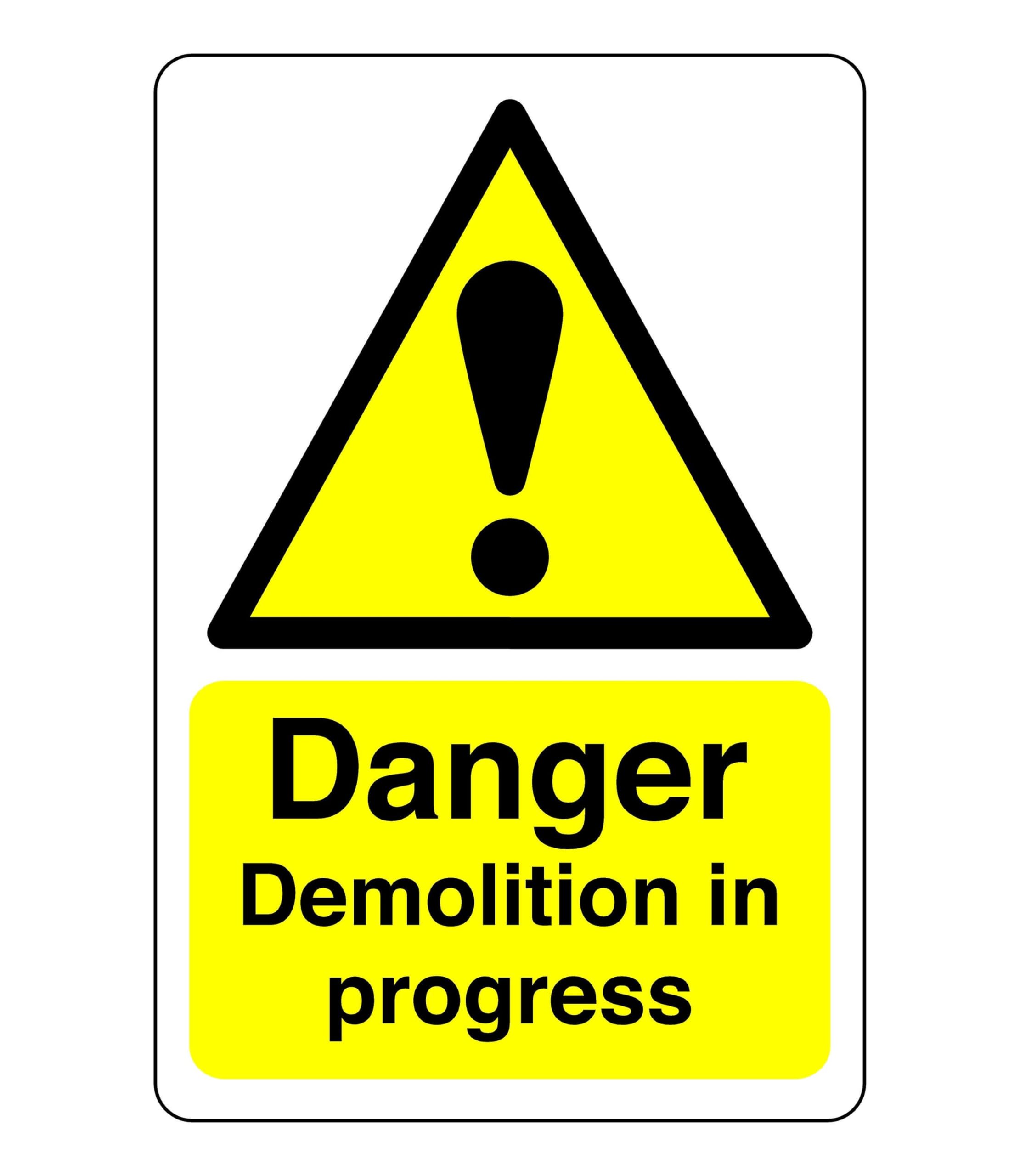 Danger Demolition in progress sign - 1.2mm Rigid plastic for indoor/outdoor usage (400mm x 300mm) Viewing Distance within 14m.