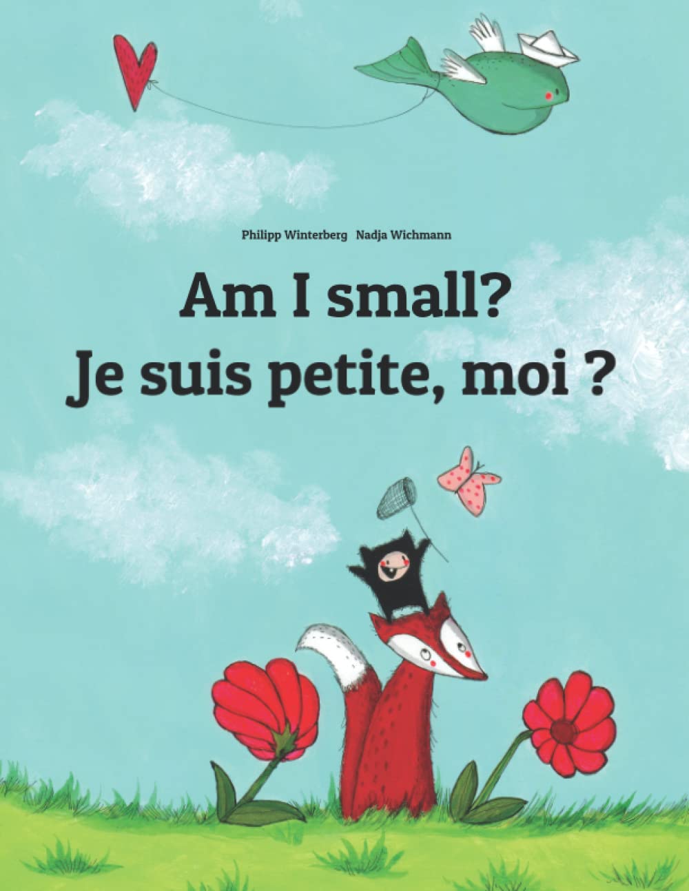 Am I small? Je suis petite, moi ?: Children's Picture Book English-French (Bilingual Edition) (Editions in 200+ Languages)