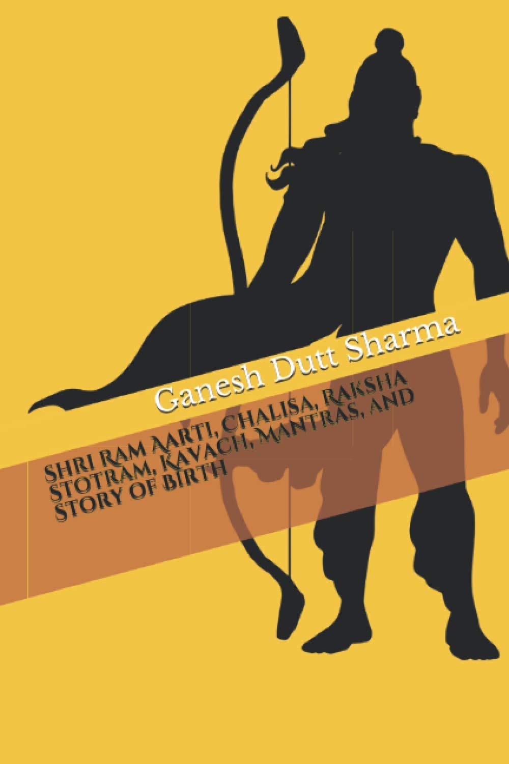 Shri Ram Aarti, Chalisa, Raksha Stotram, Kavach, Mantras, and Story of Birth: श्री राम आरती, चालीसा, रक्षा स्तोत्रम, कवच, मंत्र और जन्म की कथा (Hindu Chalisa)
