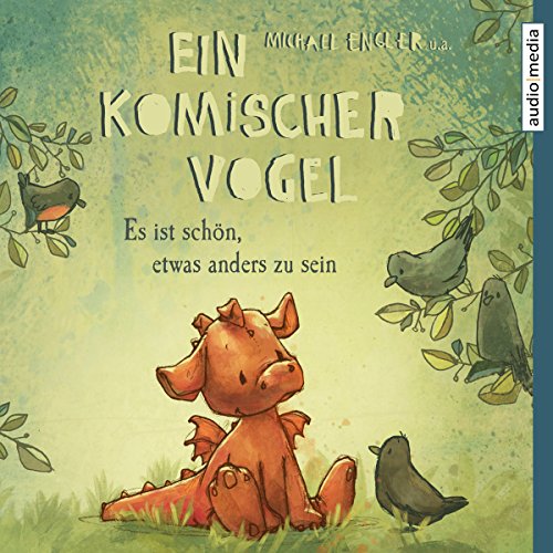 Ein komischer Vogel: Es ist schön, etwas anders zu sein (Hörbuch ...