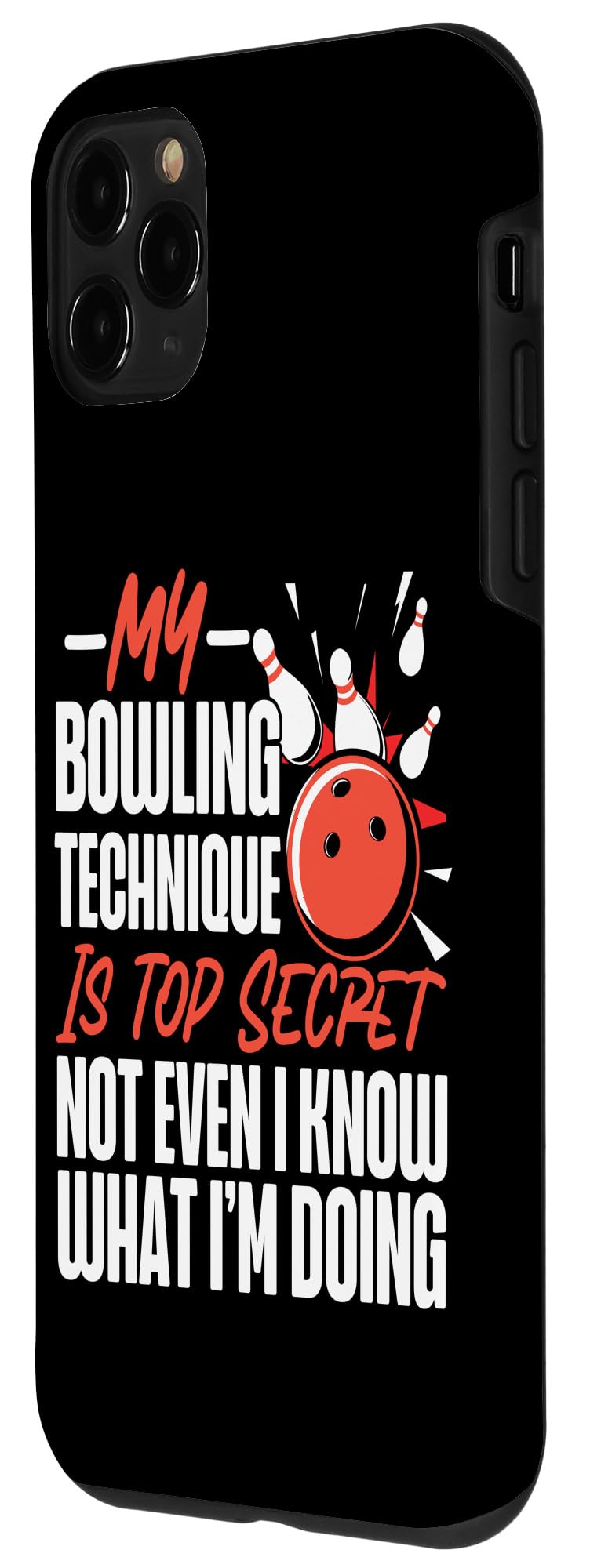 iPhone 11 Pro Funny Bowling My Bowling Technique Is Top Secret Not Even I Case - Image 2