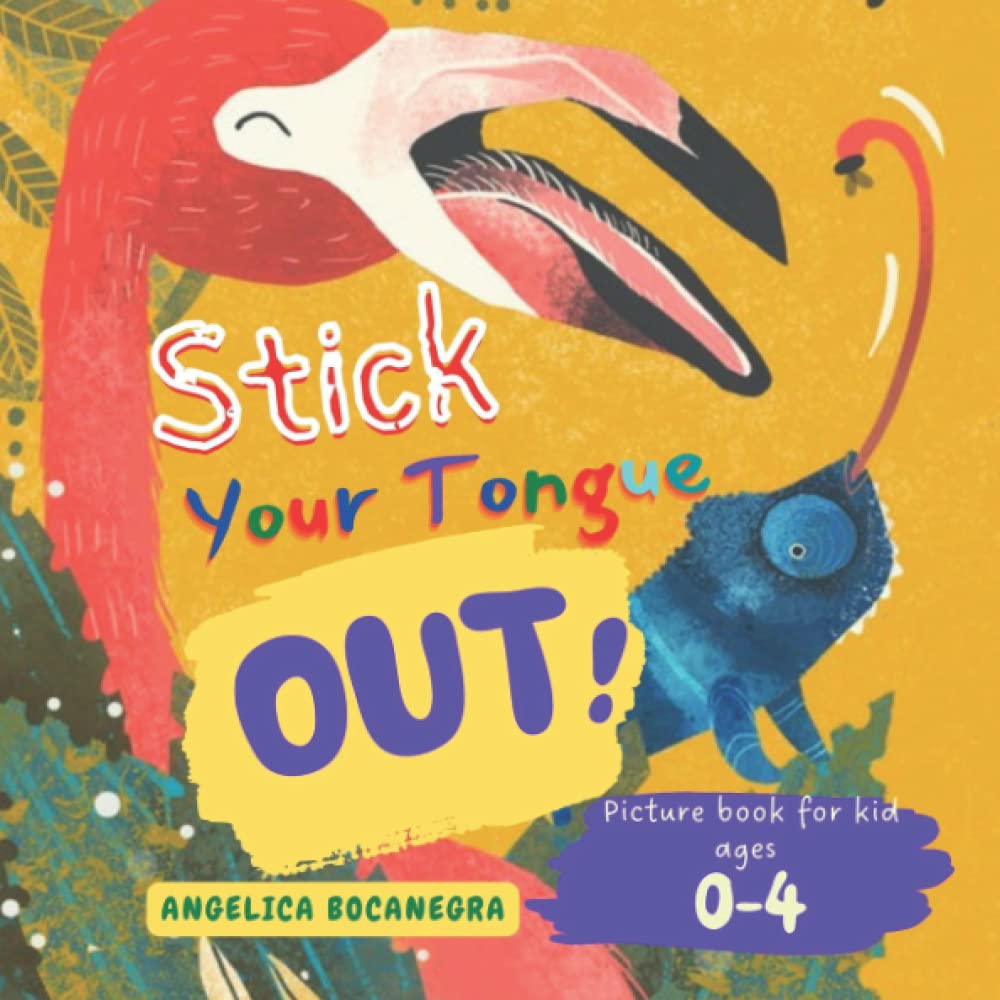 Stick Your Tongue Out!: An Interesting Story About Animals Having Tongues Of Various Shapes Sizes And Colours And Using Their Tongues In Many ... Books, Picture Book For Kid Ages 0-4