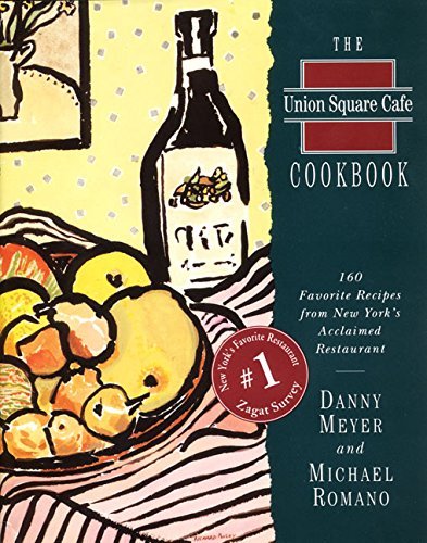 The Union Square Cafe Cookbook: 160 Favorite Recipes from New York's Acclaimed Restaurant,1editon