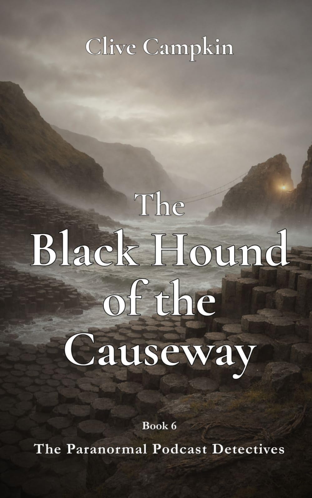 The Black Hound of the Causeway (Paranormal Podcast Detectives : Mystery, Ghosts, Folklore and Folk Horror ~ Quick to Read, Impossible to Forget)