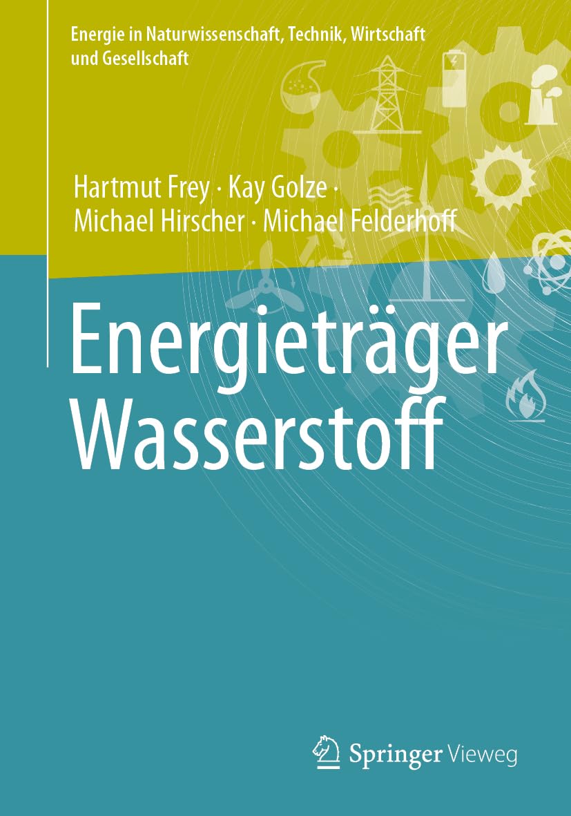 Energieträger Wasserstoff (Energie in Naturwissenschaft, Technik, Wirtschaft und Gesellschaft)