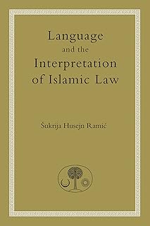 Language and the Interpretation of Islamic Law (Islamic Law and Jurisprudence series)